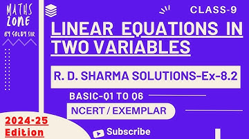 LINEAR EQUATIONS IN TWO VARIABLES - R D Sharma- NCERT & EXEMPLAR SOLUTIONS- CLASS-9-Ex- 8.2 -2024-25