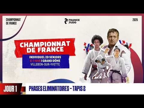 Jour 1 - Tapis 2 Phases Éliminatoires : Championnat de France individuel 2D Séniors