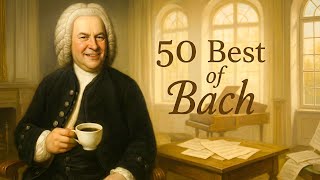 50 Best of Bach | MIND-BLOWING Benefits of Starting Your Day with Bach Revealed