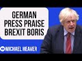 German Media PRAISE Brexit Boris
