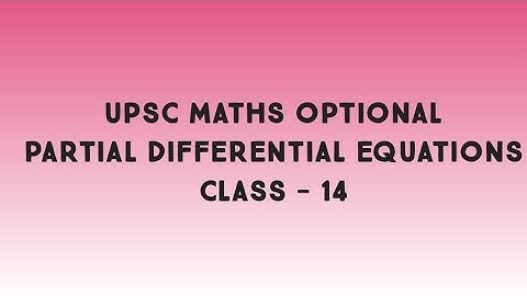 upsc maths optional | partial differential equations|lecture 14