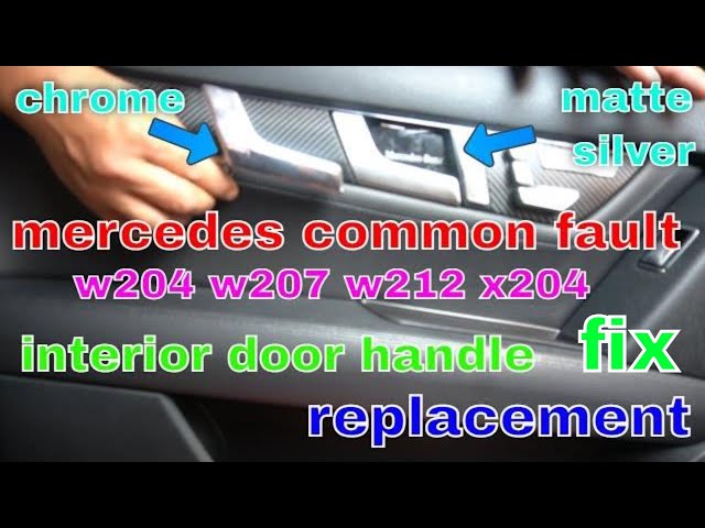 mercedes W204 W207 W212 X204 G204 (common fault) interior door handle  replace D.I.Y FIX 