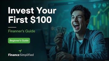 How to Invest Your First $100 — Step-by-Step Beginner’s Guide (2025)