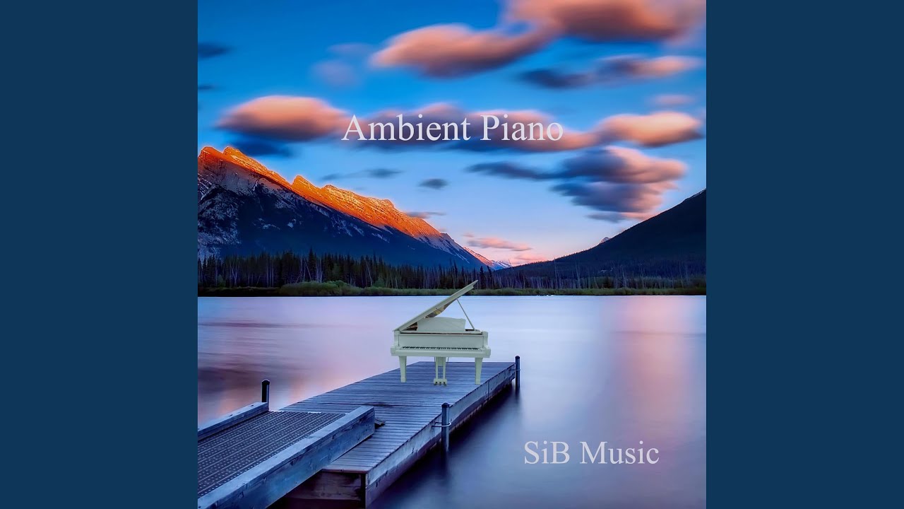 Ambient Piano - YouTube