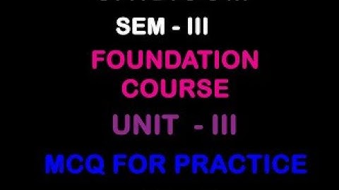 FOUNDATION COURSE | SYBCOM SEM - 3  | SET - 1  | MCQ FOR PRACTICE