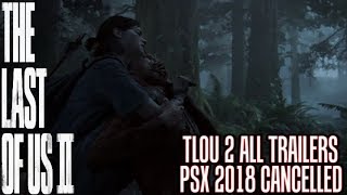 The Last Of Us Part 2 - All Trailers (PSX Officially Cancelled)