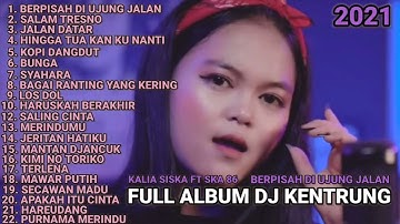 65 SAYUP SAYUP KU MENDENGAR FULL ALBUM KALIA SISKA FT SKA 86   BERPISAH DI UJUNG JALAN 2