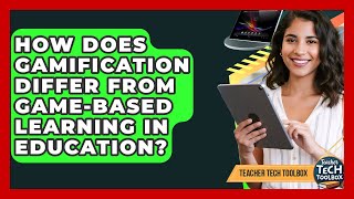 How Does Gamification Differ From Game-based Learning In Education? - Teacher Tech Toolbox Profile