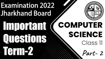 Important Questions for JAC Board Examination 2022  Computer Science Class 11 Term 2 Part 2