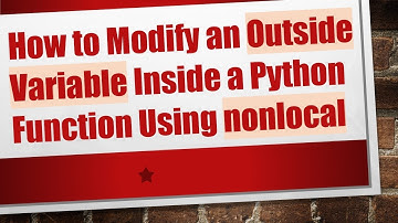 How to Modify an Outside Variable Inside a Python Function Using nonlocal