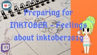 Preparing for INKTOBER - Feelings about inktober2019