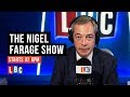 The Nigel Farage Show: 13th November 2018 - LBC