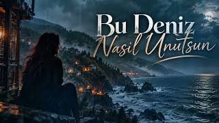Bu Deniz Nasıl Unutsun Karadeniz Şarkısı