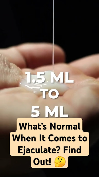 How much ejaculate is normal?!