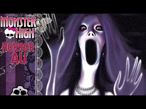 Monster High Horror AU