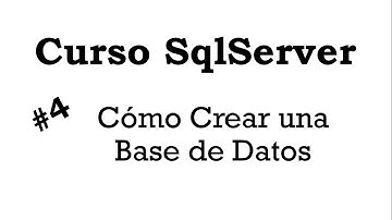 Curso SqlServer #4 Cómo Crear Base de Datos y Archivos MDF y LDF