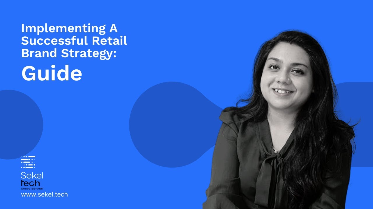 Implementing A Successful Retail Brand Strategy: 2023 Guide