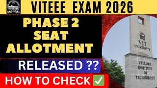VITEEE Phase 2 Seat Allotment 2026 🔥 | VITEEE Phase 2 Counselling Allotment Result OUT? #viteee2026