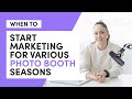 When to Start Marketing For Various Photo Booth Seasons | Photo Booth Business