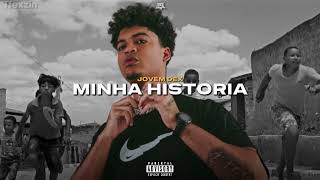 Jovem Dex  Minha Histria verso Ia