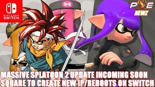 Nintendo Switch - Huge Updates To Splatoon 2 Square Enix To Create New Ipreboot Past Les