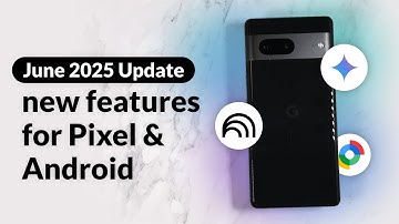 June 2025 Pixel & Android Update recap: new free features!