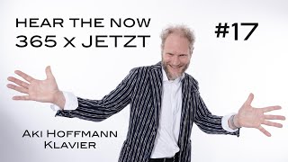 Hear The Now 365 X Jetzt Aki Hoffmann, Klavier Solo 432 Hz