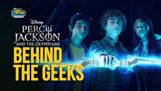 Behind The Geeks | Our Interview with the CAST of Disney's Percy Jackson and the Olympians