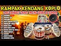 DANGDUT KOPLO TERBARU 2025🎵RAMPAK KENDANG KOPLO🎵KENDANG FULL BLEKUKK 🎵AUDIO SUPER JERNIH🎵BASS GLERR