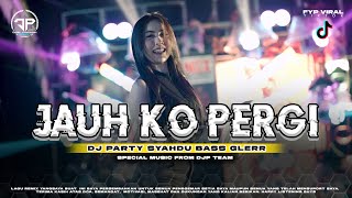 DJ JAUH KO PERGI VIRAL TIKTOK‼️FULL BASS PARTY VELOCITY - JAUH KO PERGI DIDIK JANGKRIK TERBARU