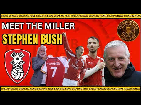 Meet the Miller: Stephen Bush | Life as a Loyal Rotherham United Fan 🔴⚪ ...