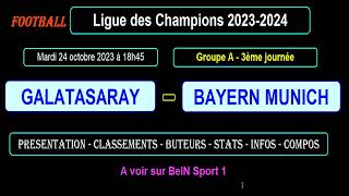 GALATASARY - BAYERN MUNICH : 3ème journée groupe A - Ligue des champions 2023-2024 - 24/10/2023