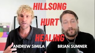 HILLSONG HURT HEALING PART 1 - ANDREW SIMILA &amp; BRIAN SUMNER - FOOLISHNESS PODCAST - 2023