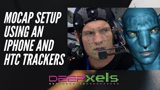 DEEPXELS LAB EP01 MY CHEAP MOCAP SETUP USING AN IPHONE X AND HTC TRACKERS WITH IKINEMA ORION