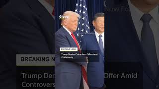 Trump Contradicts His Ambassador Over Alleged Weapons Offer to China