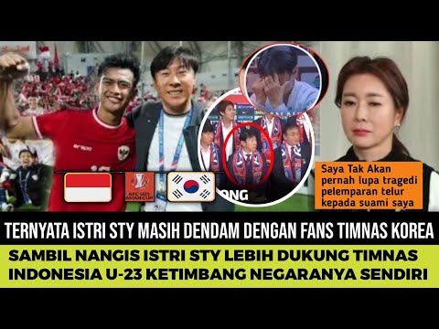 BIKIN HARU ! Ungkapan jujur Istri STY jelang Indonesia vs korea di 8 besar piala asia u23