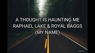 LIRIK A THOUGHT IS HAUNTING ME RAPHAEL LAKE & ROYAL BAGGS (SOUNDTRACK FILM MY NAME) Resimi