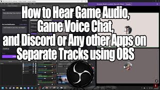 How to Hear Game Audio Game Voice Chat and Discord or Any other Apps on Separate Tracks using OBS screenshot 4