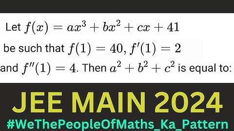 Let f(x)=ax^3+bx^2+cx+4 be such that f(1)=40 ,f