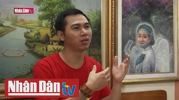 Sống đẹp: Người họa sĩ với đam mê vẽ tranh chống dịch Covid-19