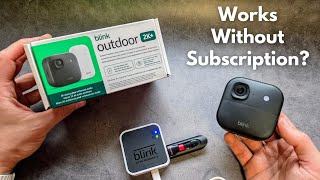 Does Blink Outdoor 2K+ Requires a Subscription Can you use it without Paying Subscription