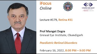 iFocus Online#179, Retina#31, Prof Mangat Dogra, Pediatric Retinal Disorders, Feb 16, 2022, 8:00 pm