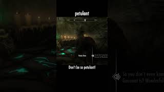 petulant — The Elder Scrolls V: Skyrim dialogue scene