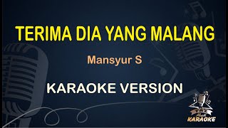 TERIMA DIA YANG MALANG KARAOKE || Mansyur S ( Karaoke ) Dangdut || Koplo HD Audio