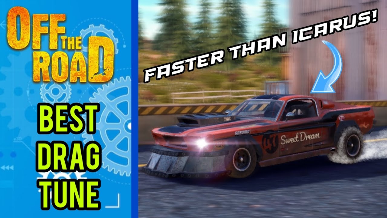 OFF THE ROAD: Best DRAG Tune! | Sweet Dream Fastest Acceleration Config