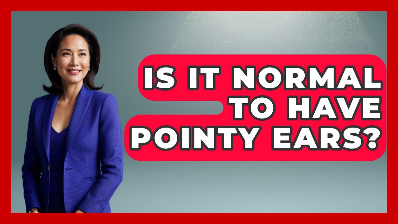 Is It Normal To Have Pointy Ears? - Inside Body Image