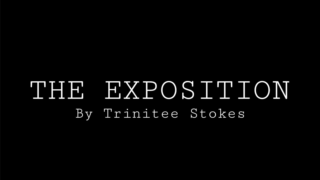 THE EXPOSITION-A film by Trinitee Stokes