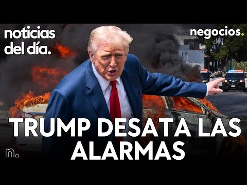 NOTICIAS DEL D&Iacute;A: Trump desata las alarmas en California, protestas masivas en EEUU y Rusia advierte