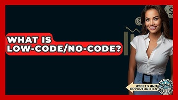 What Is Low-code/no-code? - AssetsandOpportunity.org