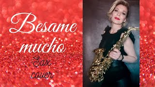 BESAME MUCHO Consuelo Velázquez SAX COVER by Saksolina